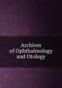 Archives of Ophthalmology and Otology