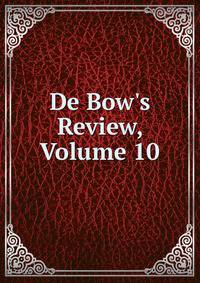 De Bow's Review, Volume 10