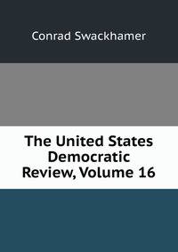 The United States Democratic Review, Volume 16