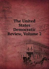 The United States Democratic Review, Volume 2