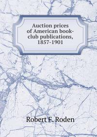 Auction prices of American book-club publications, 1857-1901