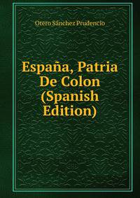 Espana, Patria De Colon (Spanish Edition)