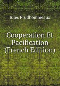 Cooperation Et Pacification (French Edition)
