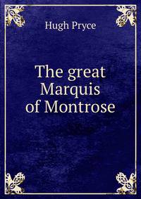 The great Marquis of Montrose