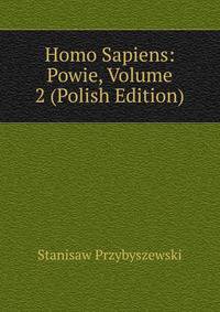 Homo Sapiens: Powie, Volume 2 (Polish Edition)