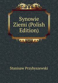 Synowie Ziemi (Polish Edition)