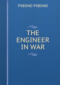 THE ENGINEER IN WAR