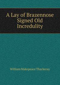 A Lay of Brazennose Signed Old Incredulity.