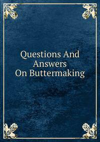Questions And Answers On Buttermaking