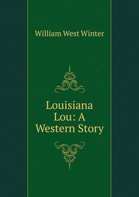 Louisiana Lou: A Western Story