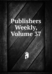 Publishers Weekly, Volume 37