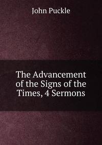 The Advancement of the Signs of the Times, 4 Sermons