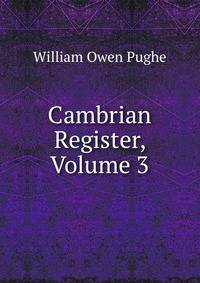 Cambrian Register, Volume 3