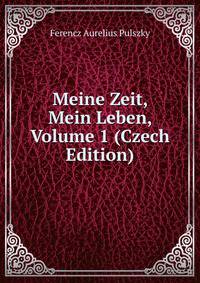 Meine Zeit, Mein Leben, Volume 1 (Czech Edition)
