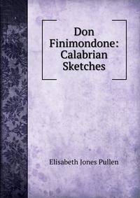 Don Finimondone: Calabrian Sketches