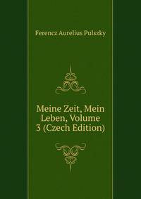 Meine Zeit, Mein Leben, Volume 3 (Czech Edition)