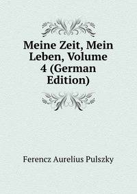 Meine Zeit, Mein Leben, Volume 4 (German Edition)