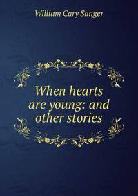 When hearts are young: and other stories