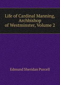 Life of Cardinal Manning, Archbishop of Westminster, Volume 2