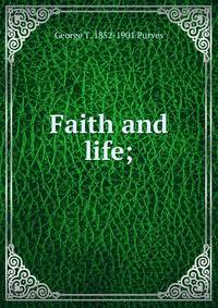 Faith and life;