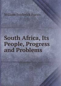 South Africa, Its People, Progress and Problems