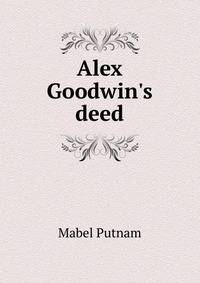 Alex Goodwin's deed