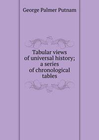 Tabular views of universal history; a series of chronological tables
