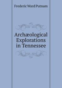 Arch?ological Explorations in Tennessee