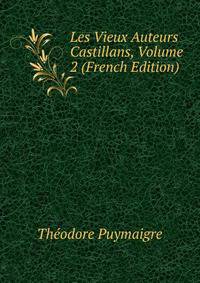 Les Vieux Auteurs Castillans, Volume 2 (French Edition)