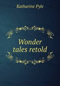 Wonder tales retold