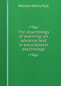 The psychology of learning; an advance text in educational psychology