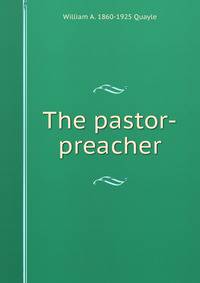 The pastor-preacher