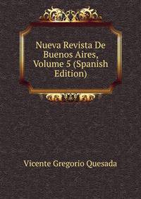 Nueva Revista De Buenos Aires, Volume 5 (Spanish Edition)