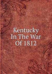 Kentucky In The War Of 1812
