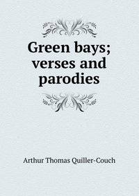 Green bays; verses and parodies