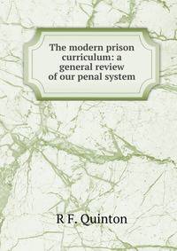 The modern prison curriculum: a general review of our penal system