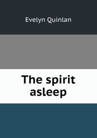 The spirit asleep