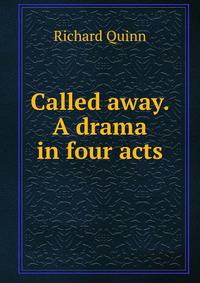 Called away. A drama in four acts