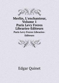 Merlin, L'enchanteur, Volume 1