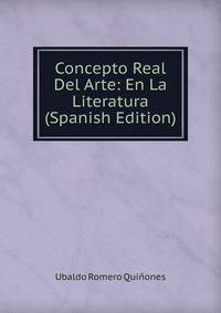 Concepto Real Del Arte: En La Literatura (Spanish Edition)