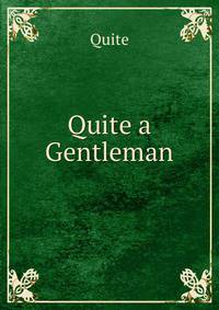 Quite a Gentleman