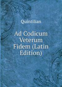 Ad Codicum Veterum Fidem (Latin Edition)