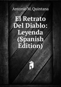 El Retrato Del Diablo: Leyenda (Spanish Edition)