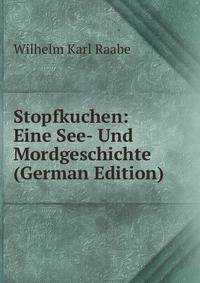 Stopfkuchen: Eine See- Und Mordgeschichte (German Edition)