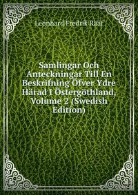 Samlingar Och Anteckningar Till En Beskrifning Ofver Ydre Harad I Ostergothland, Volume 2 (Swedish Edition)