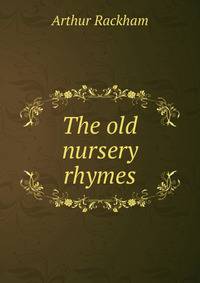 The old nursery rhymes