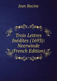 Trois Lettres Inedites (1693): Neerwinde (French Edition)