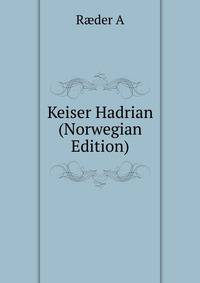 Keiser Hadrian (Norwegian Edition)