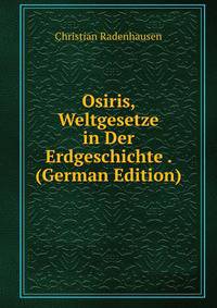 Osiris, Weltgesetze in Der Erdgeschichte . (German Edition)