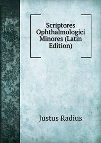 Scriptores Ophthalmologici Minores (Latin Edition)